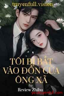 Tôi Bị Bắt Vào Đồn Của Ông Xã