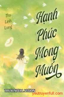 Hạnh Phúc Mong Muốn - Thụ Linh Lung