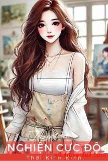 Nghiện Cực Độ - Thời Kinh Kinh