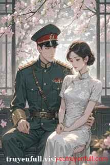 Xuyên Đến Thập Niên 70: Trêu Chọc Phó Đoàn Trường Phúc Hắc