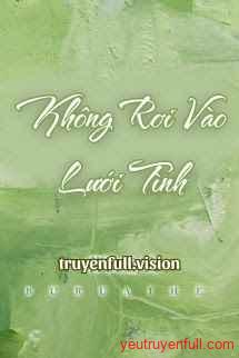 Không Rơi Vào Lưới Tình – Tưởng Mục Đồng