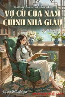 Xuyên Thành Vợ Cũ Của Nam Chính Nhà Giàu