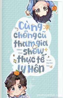 Cùng Chồng Cũ Tham Gia Show Thực Tế Ly Hôn