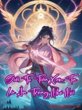 Giới Tu Tiên Xem Ta Là Ân Trọng Như Núi