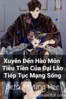 Xuyên Đến Hào Môn Tiêu Tiền Của Đại Lão Tiếp Tục Mạng Sống