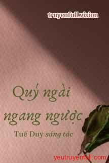 Quý Ngài Ngang Ngược - Tuế Duy